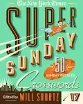 The New York Times Super Sunday Crosswords Volume 17: 50 Sunday Puzzles [Book]