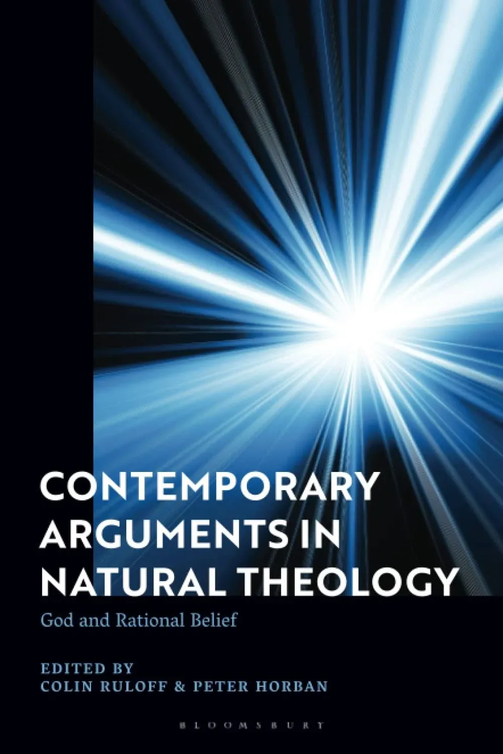 Contemporary Arguments in Natural Theology: God and Rational Belief [Book]