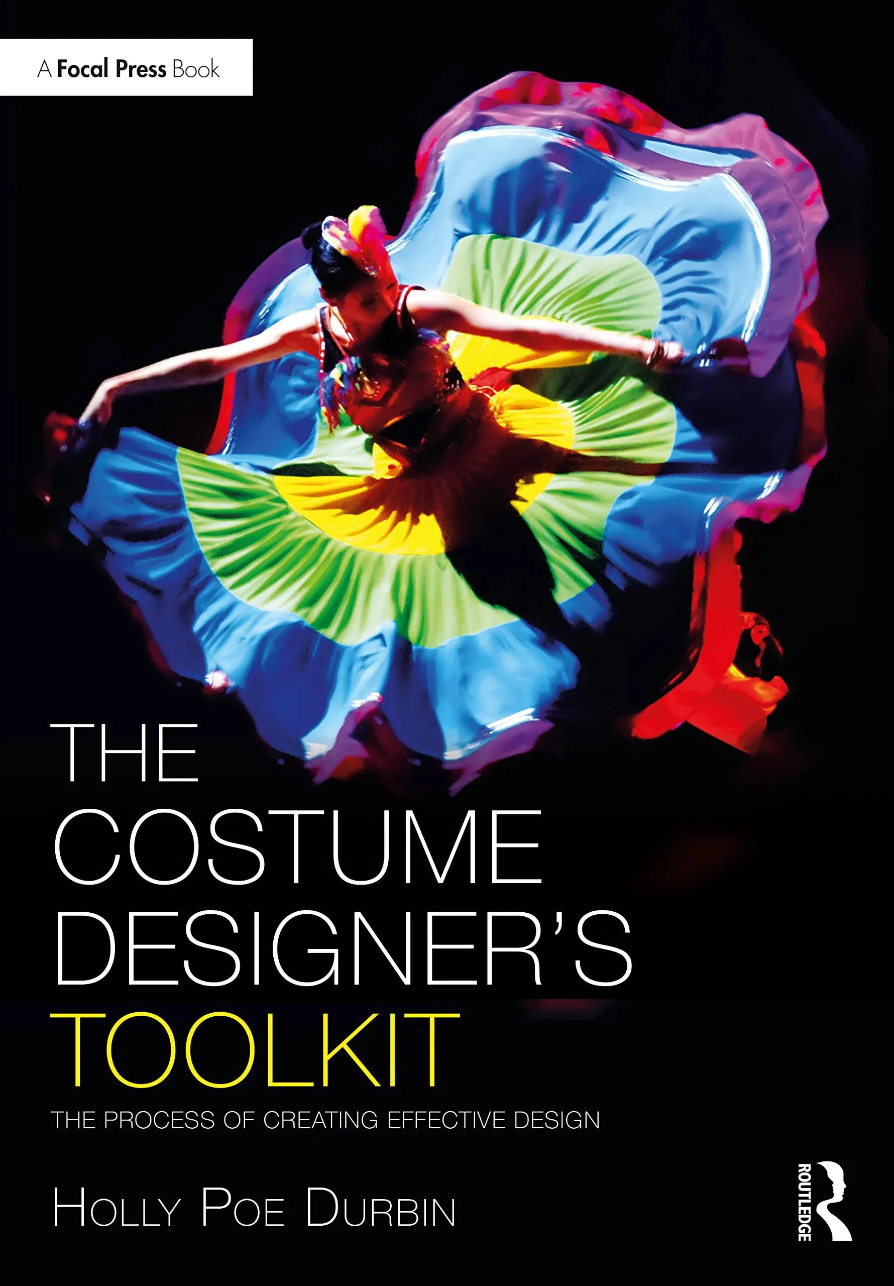 The Costume Designer's Toolkit: The Process of Creating Effective Design [Book]