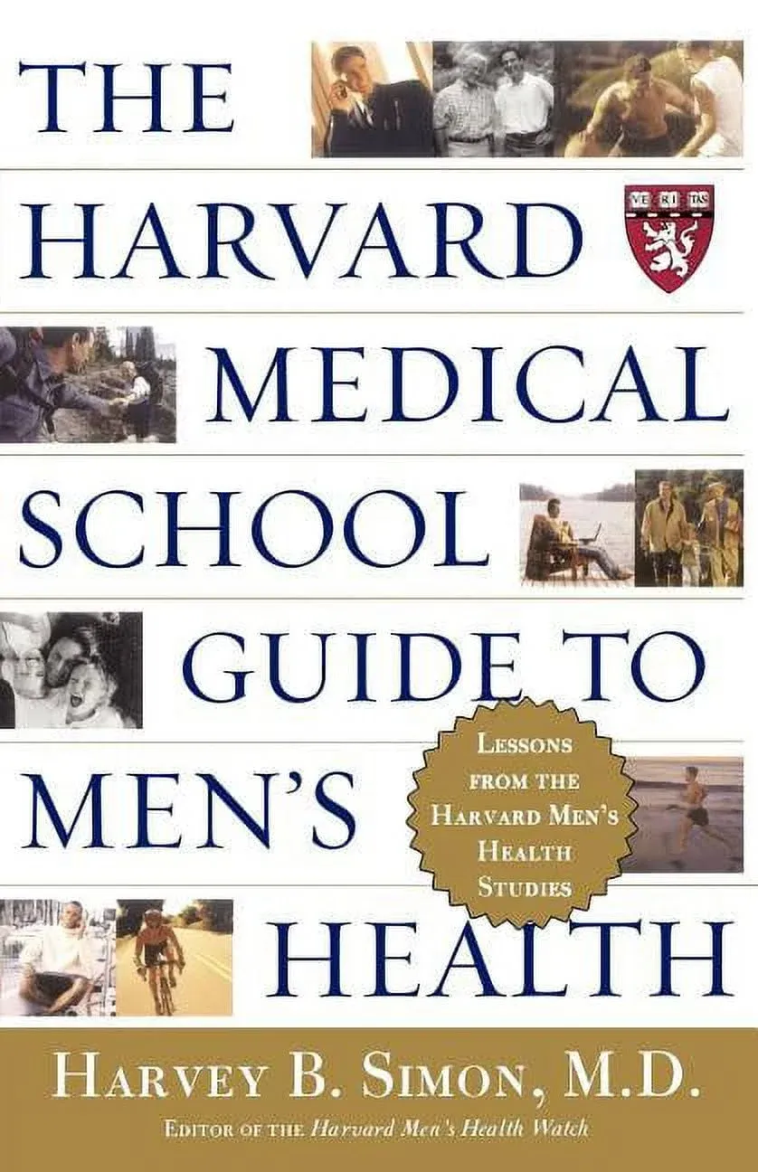 The Harvard Medical School Guide to Men's Health: Lessons from the Harvard Men's ...