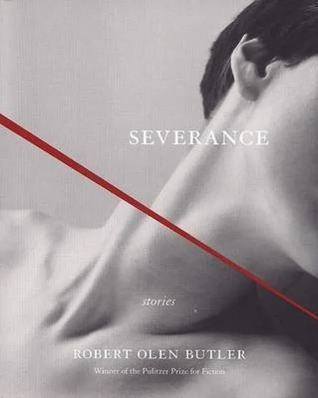 Severance : Stories Hardcover Robert Olen Butler