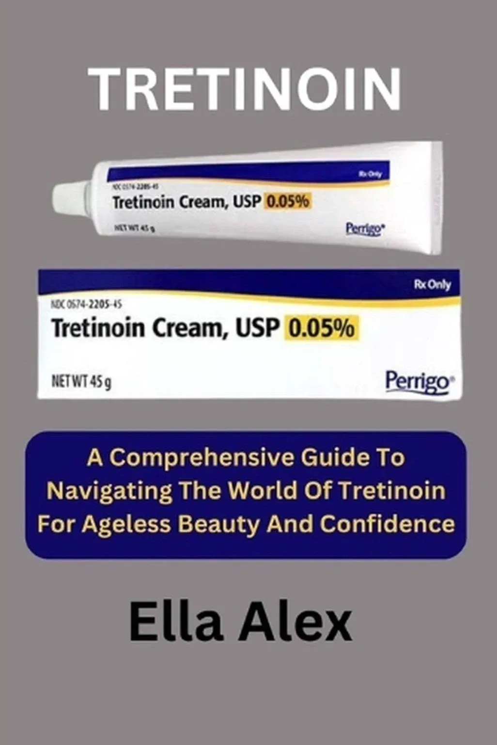 Tretinoin: A Comprehensive Guide To Navigating The World Of Tretinoin For Ageless ...