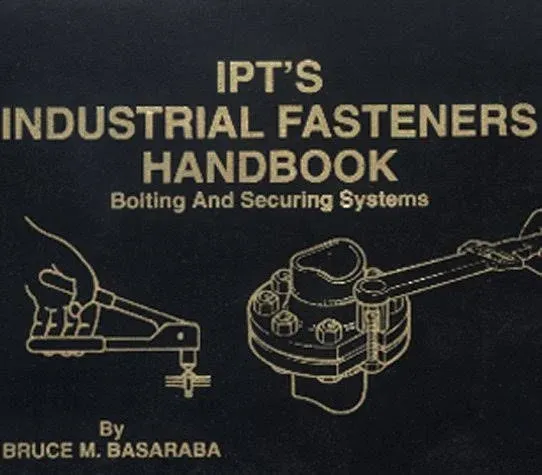 "IPT's Industrial Fasteners Handbook (Bolting and Securing Systems)"