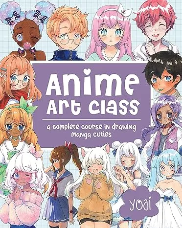 Anime Art Class: A Complete Course in Drawing Manga Cuties [Book]