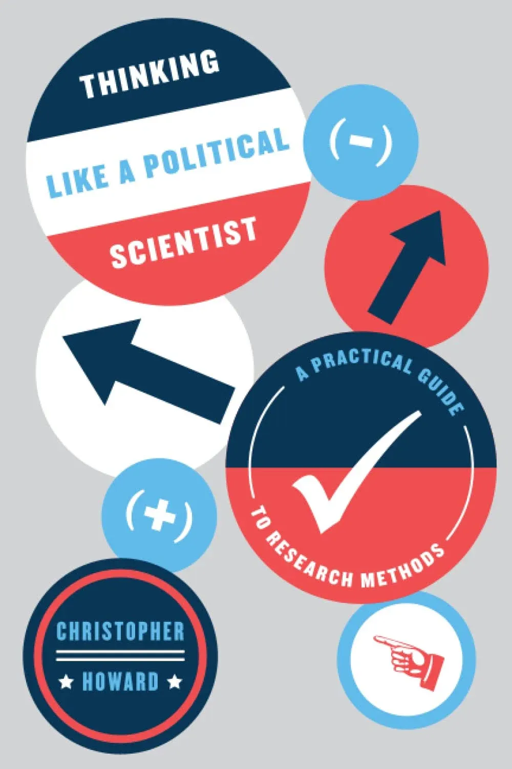 Thinking Like a Political Scientist: A Practical Guide to Research Methods [Book]