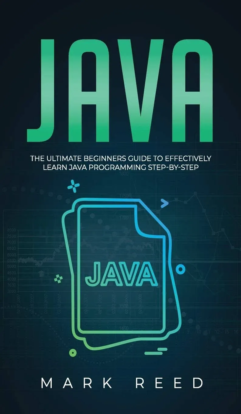 Java: The Ultimate Beginners Guide to Effectively Learn Java Programming Step-by ...