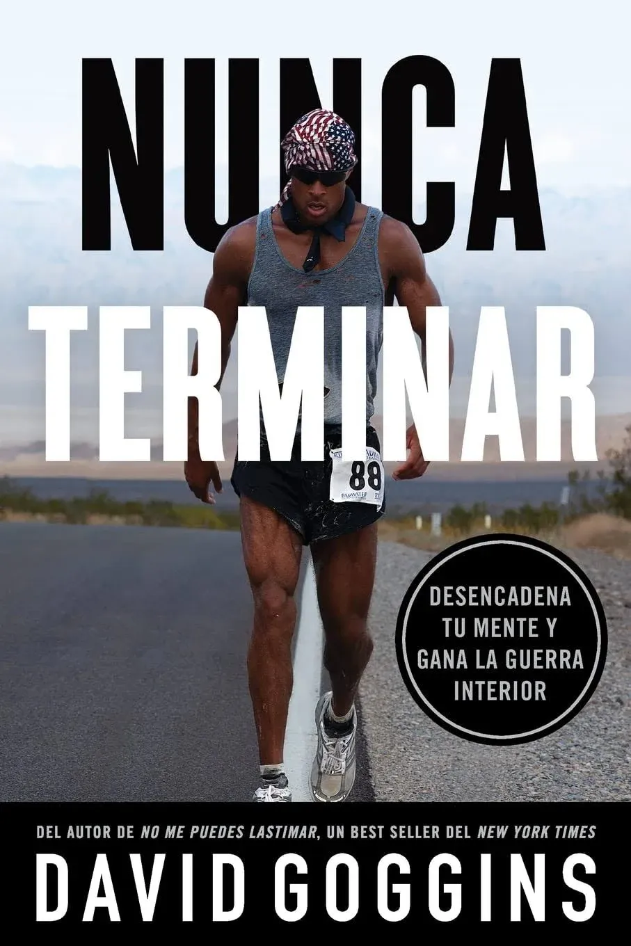 Nunca terminar: Desencadena tu mente y gana la guerra interior (Spanish Edition)