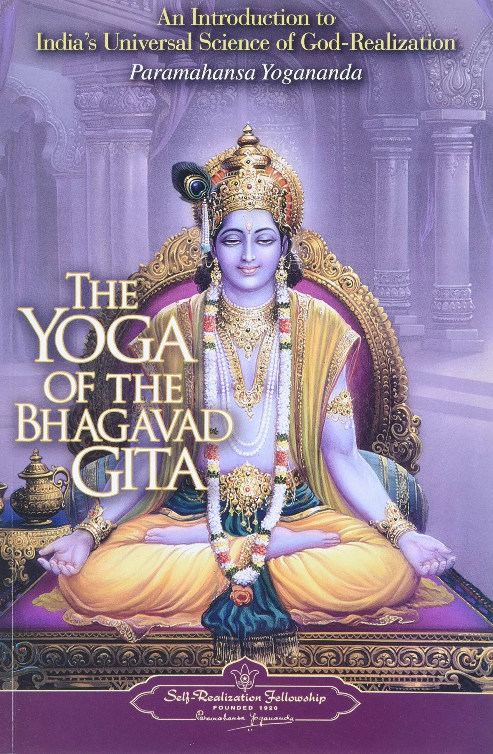 The Yoga of the Bhagavad Gita: An Introduction to India's Universal Science of ...