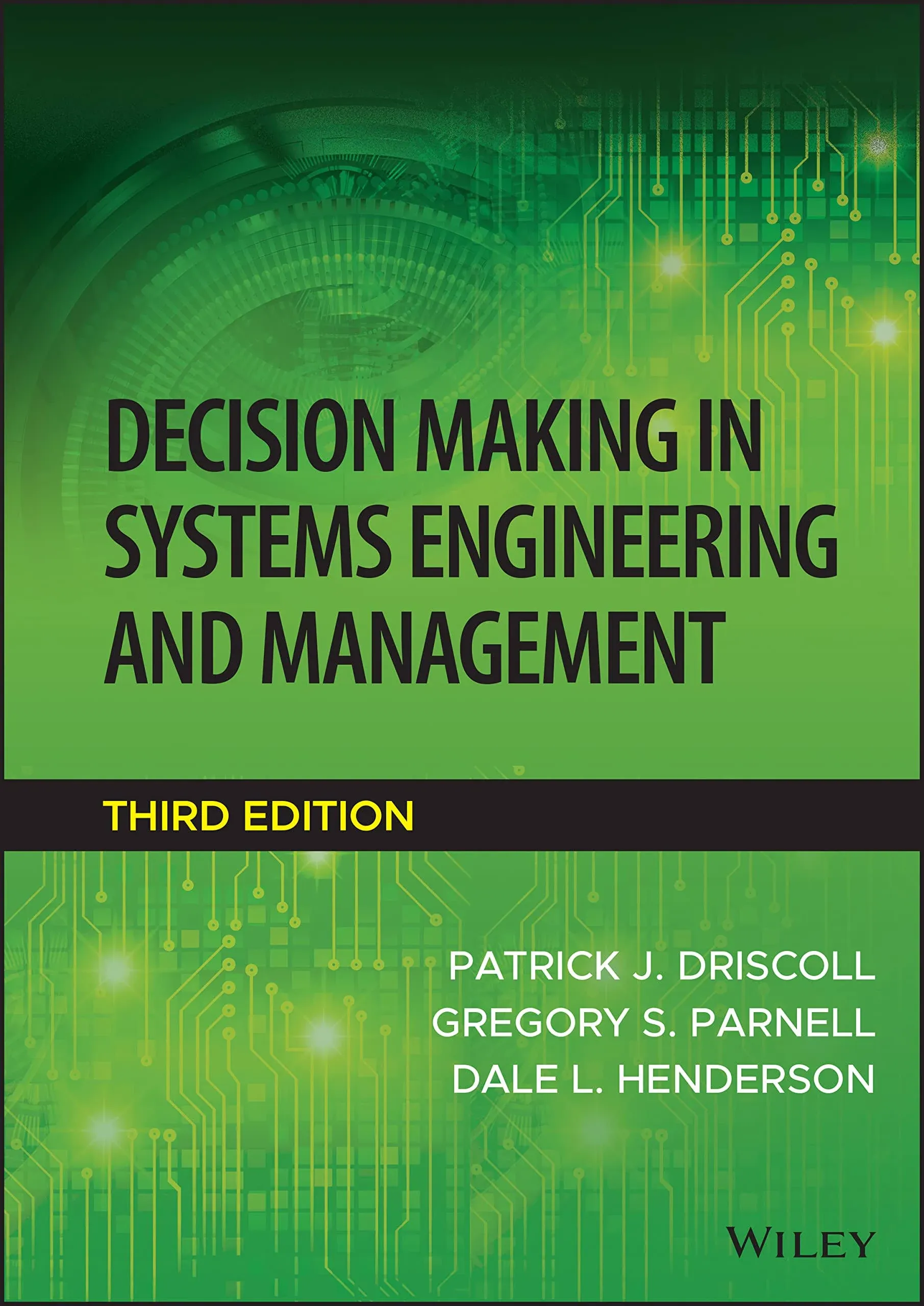 Decision Making in Systems Engineering and Management [Book]