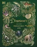 Dinosaurs and Other Prehistoric Life [Book]