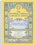 The Nourishing Traditions Cookbook for Children [Book]