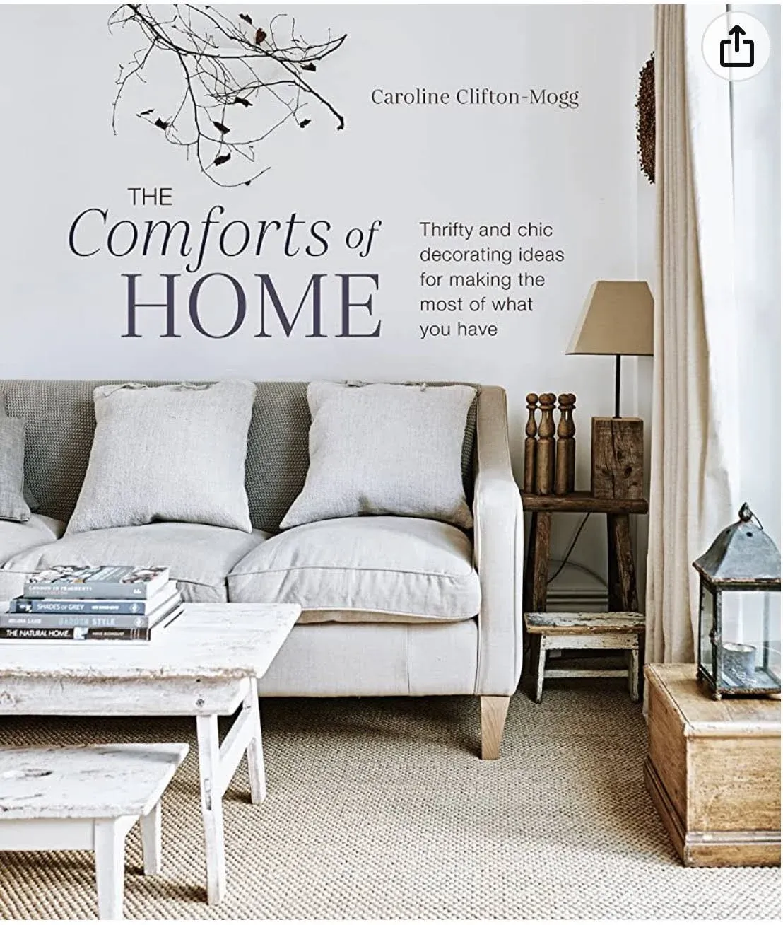 The Comforts of Home: Thrifty and Chic Decorating Ideas for Making the Most of ...