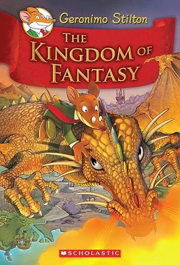 The Kingdom of Fantasy (Geronimo Stilton The Kingdom of Fantasy #1) by Geronimo 