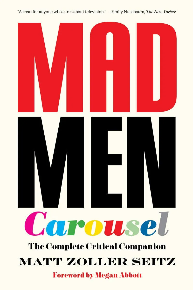 Mad Men Carousel (Paperback Edition): The Complete Critical Companion [Book]