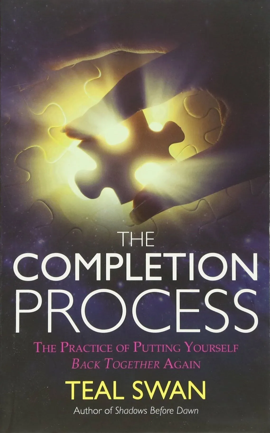 The Completion Process: The Practice of Putting Yourself Back Together Again [Book]