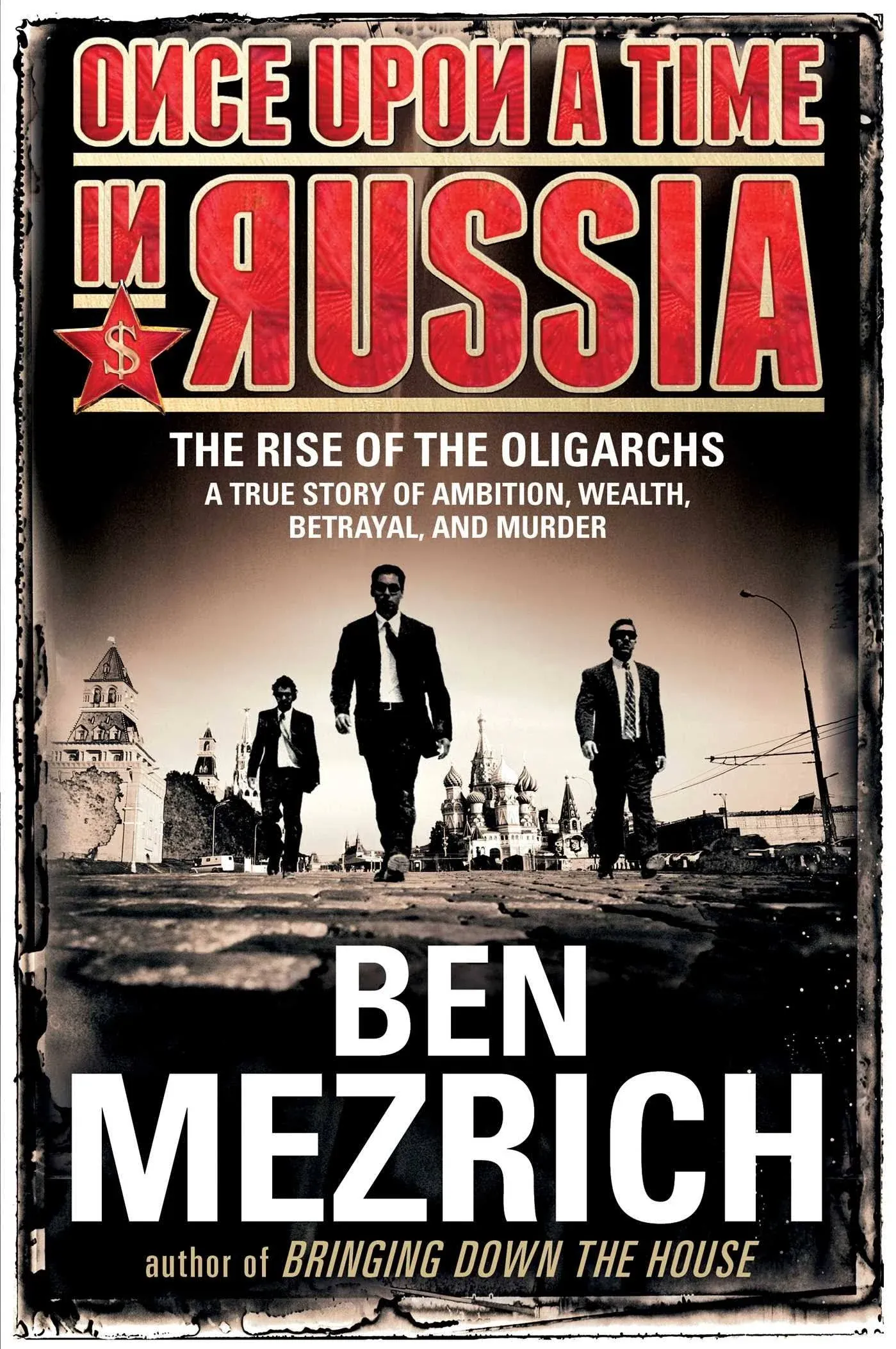 Once Upon a Time in Russia - The Rise of the Oligarchs by Ben Mezrich -Very Good