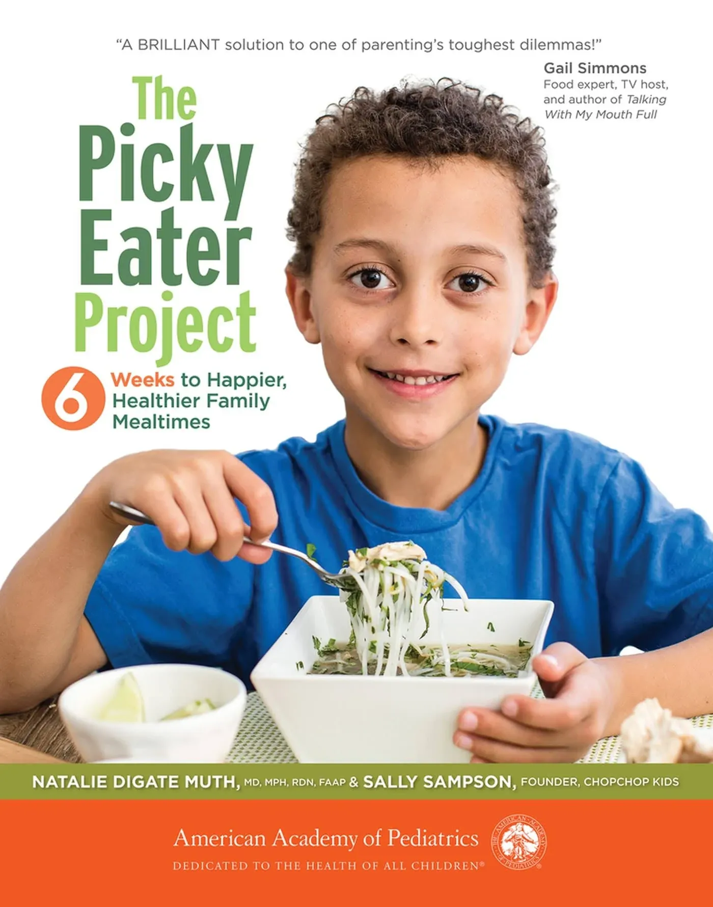 The Picky Eater Project: 6 Weeks to Happier, Healthier, Family Mealtimes