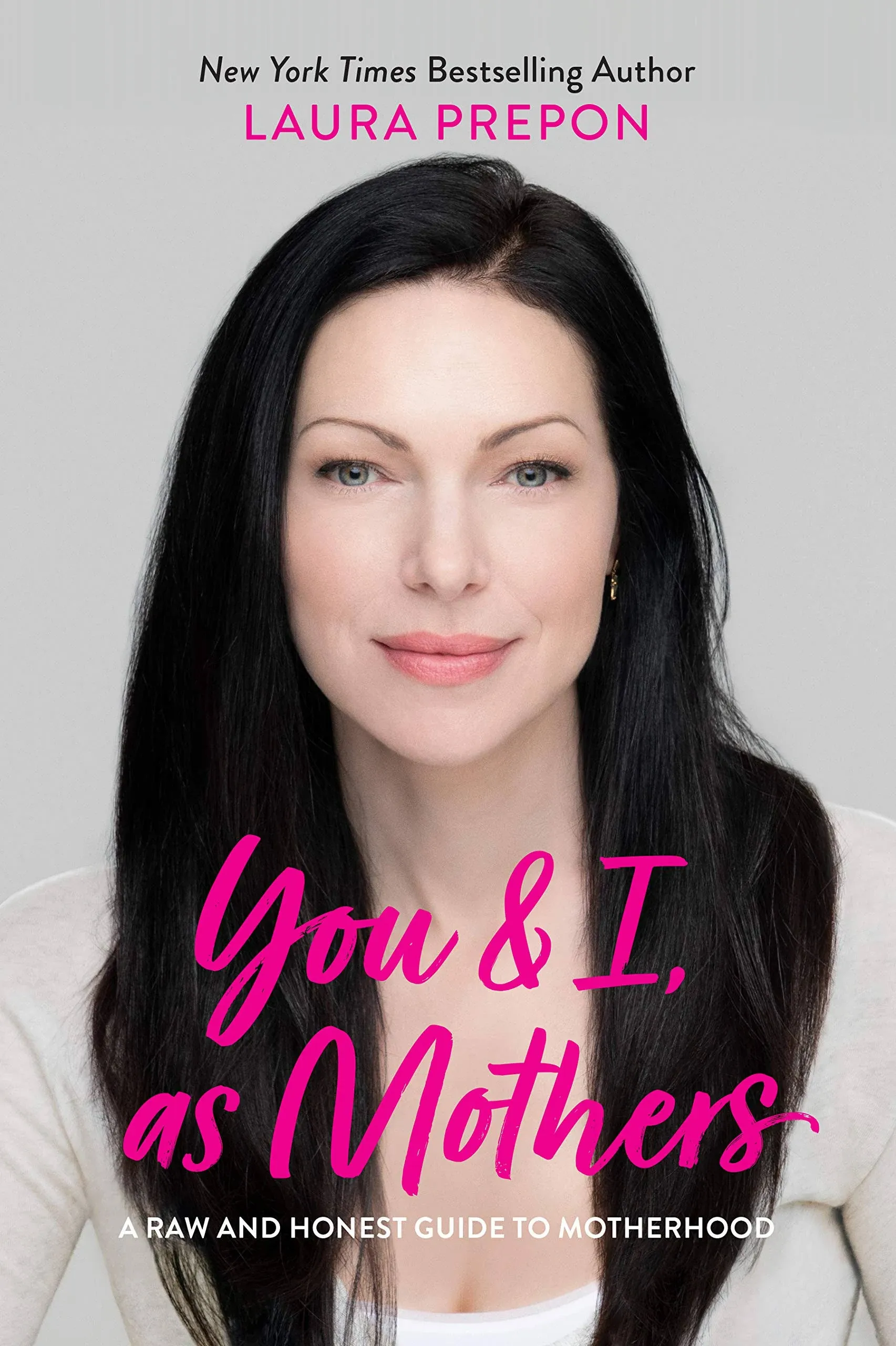 You and I, As Mothers: A Raw and Honest Guide to Motherhood [Book]