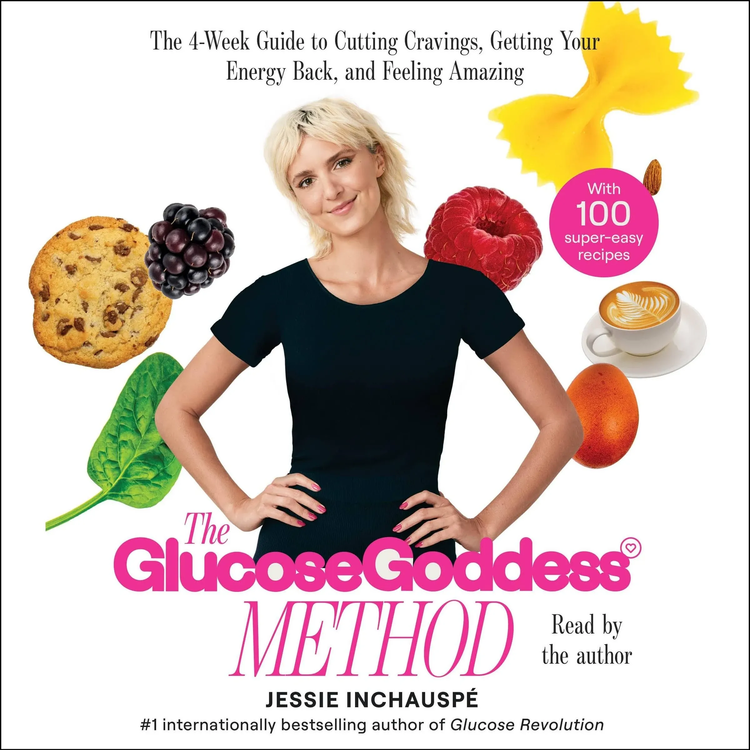 The Glucose Goddess Method: Your Four-Week Guide to Cutting Cravings, Getting Yo