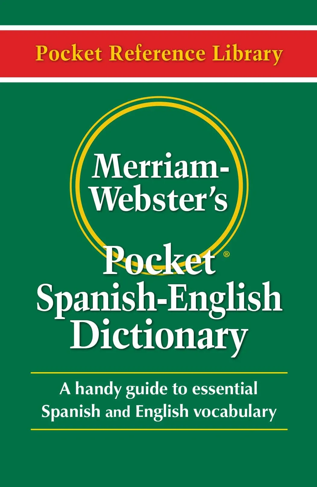 Merriam-Webster's Pocket Spanish-English Dictionary: A Handy Guide to Essential Spanish and English Vocabulary [Book]