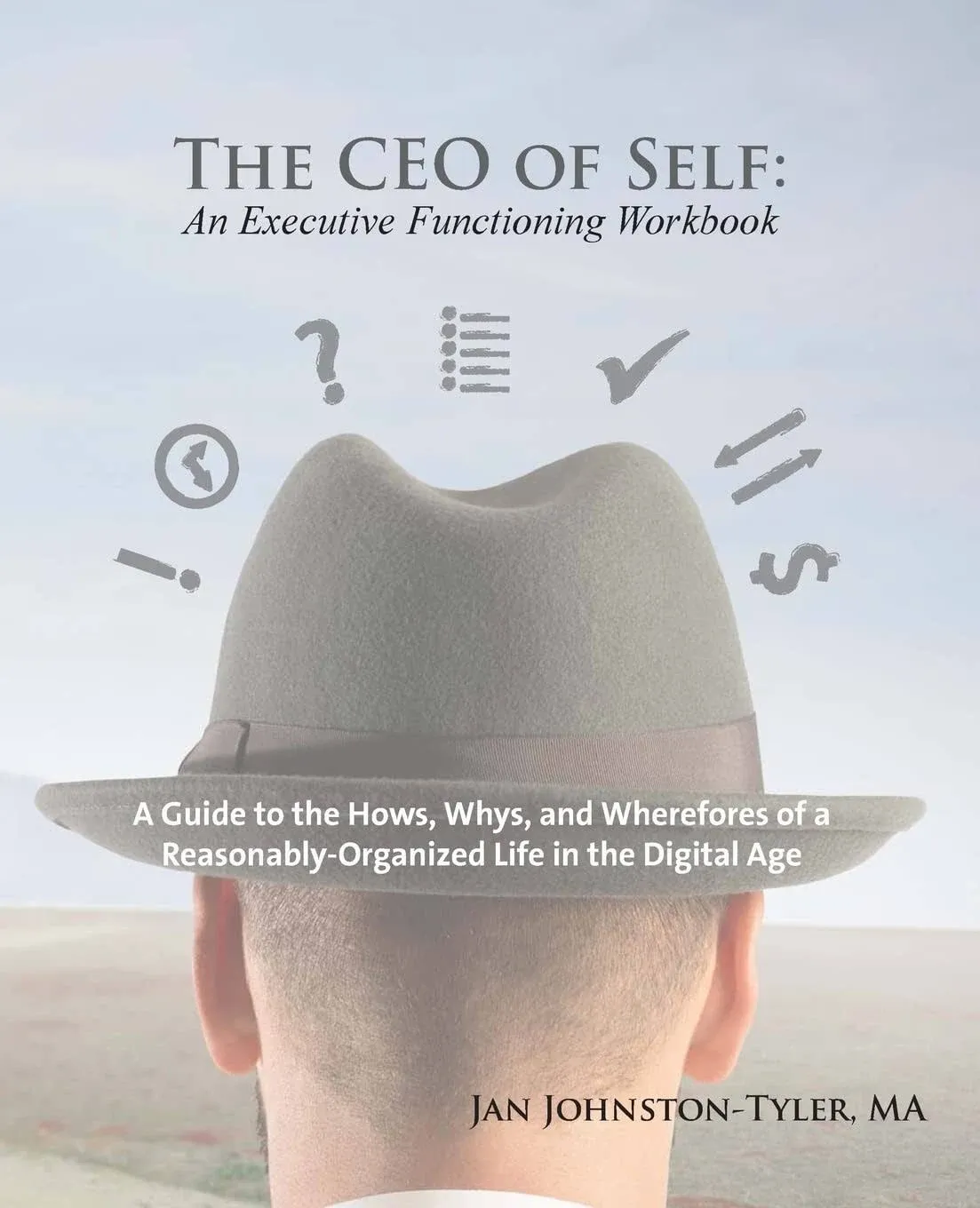 The CEO of Self: An Executive Functioning Workbook [Book]