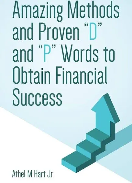 Amazing Methods and Proven D and P Words to Obtain Financial Success [Book]