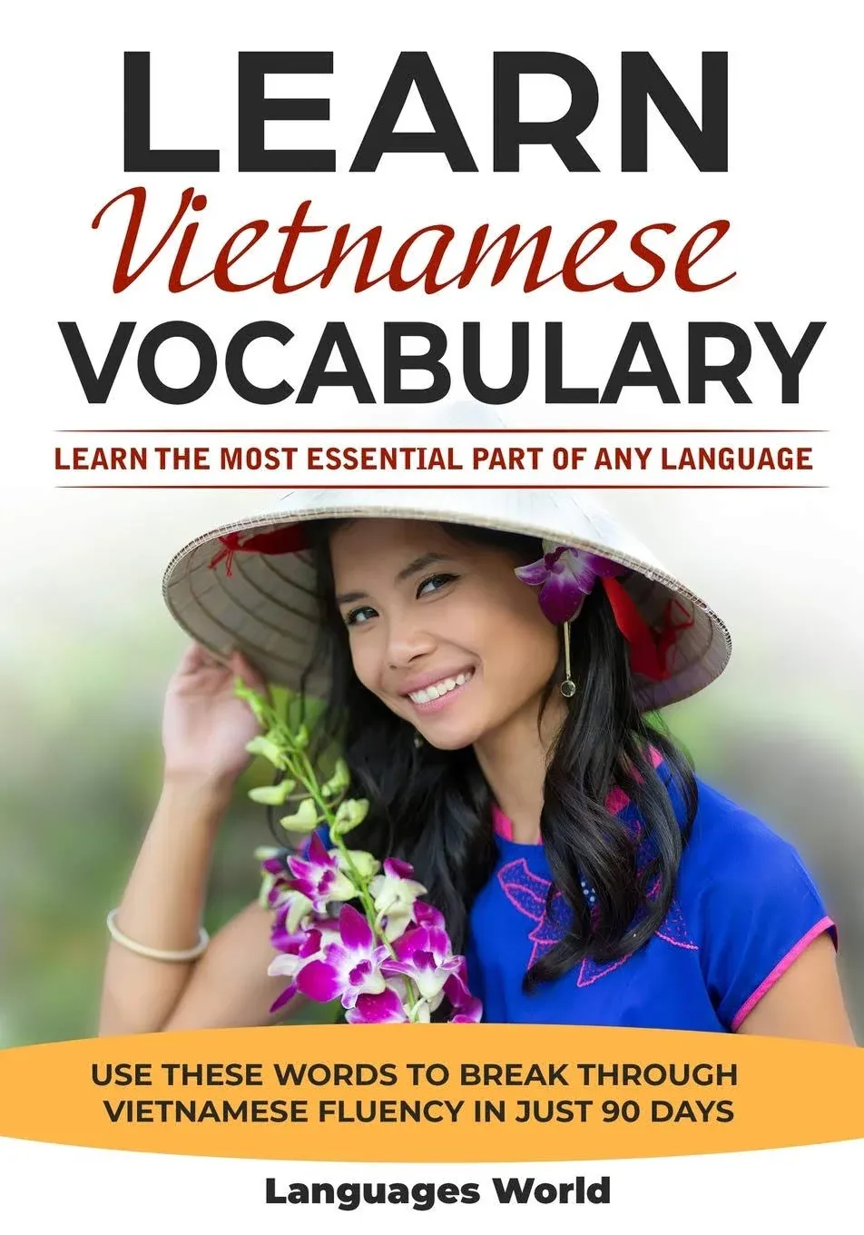 Learn Vietnamese: Learn the Most Essential Part of Any Language - Use These Words ...