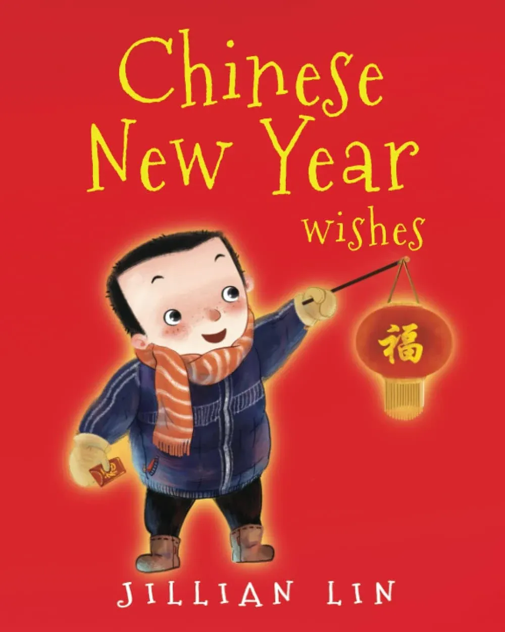 Chinese New Year Wishes: Chinese Spring and Lantern Festival Celebration (Fun Festivals)