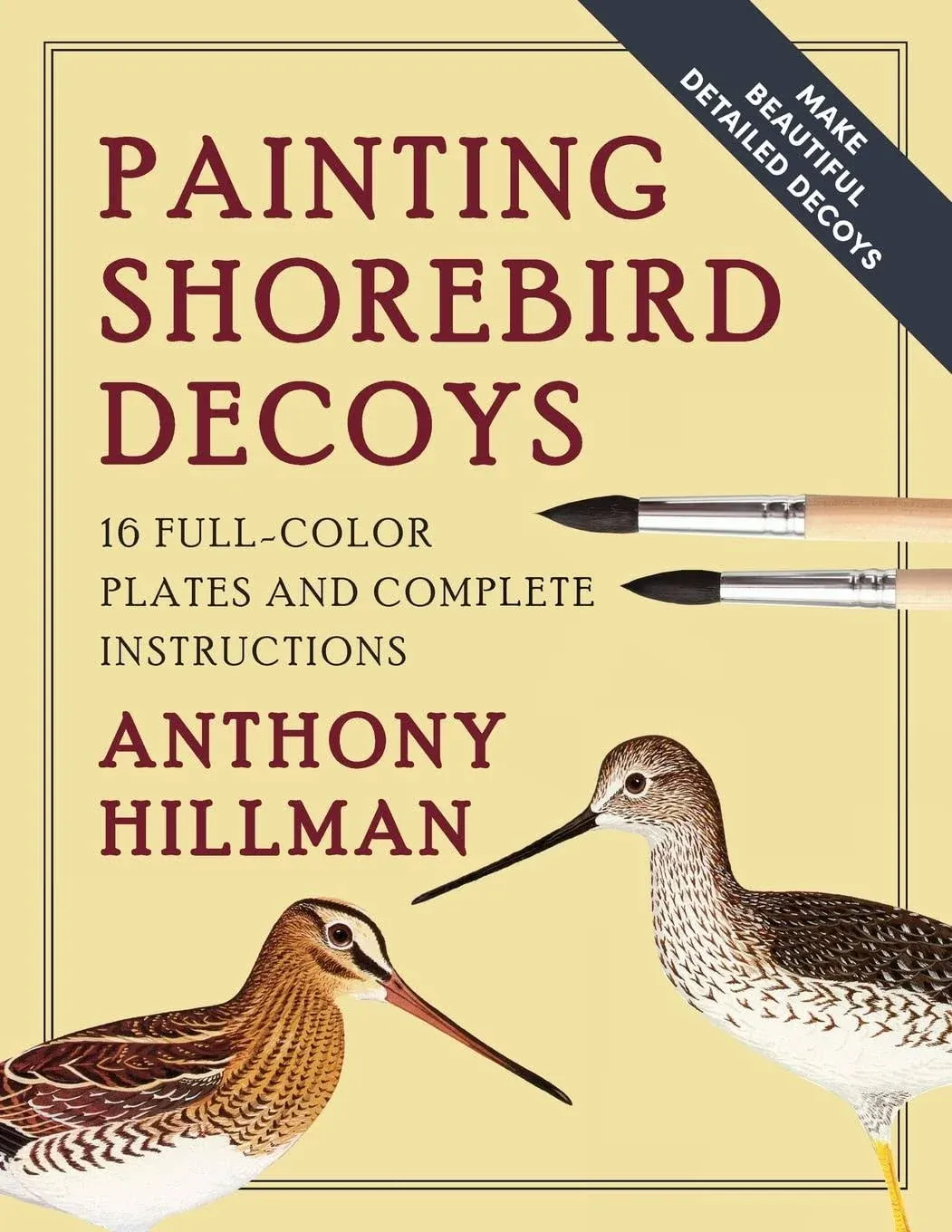 Painting Shorebird Decoys: 16 Full-Color Plates and Complete Instructions [Book]