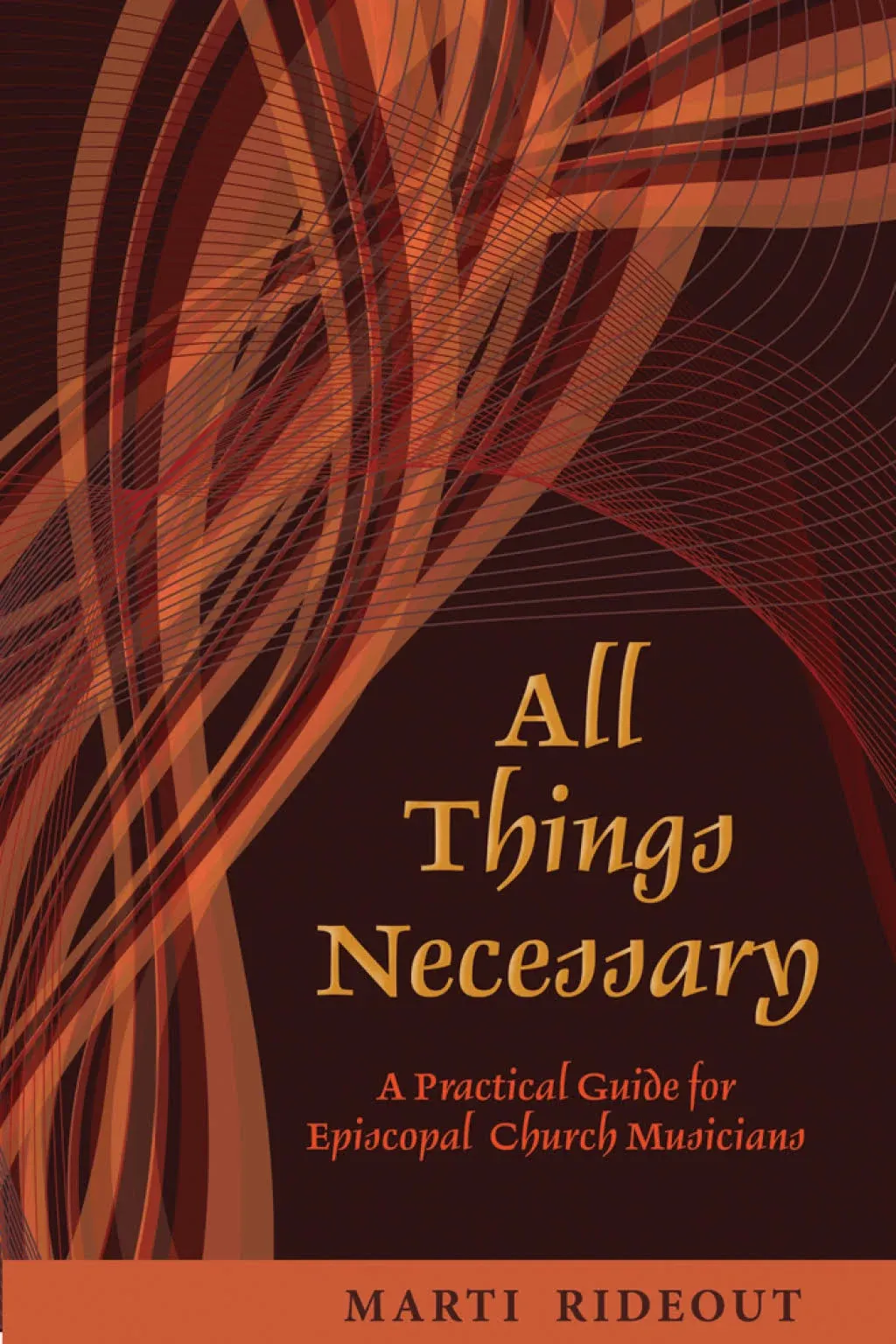 All Things Necessary: A Practical Guide for Episcopal Church Musicians [Book]