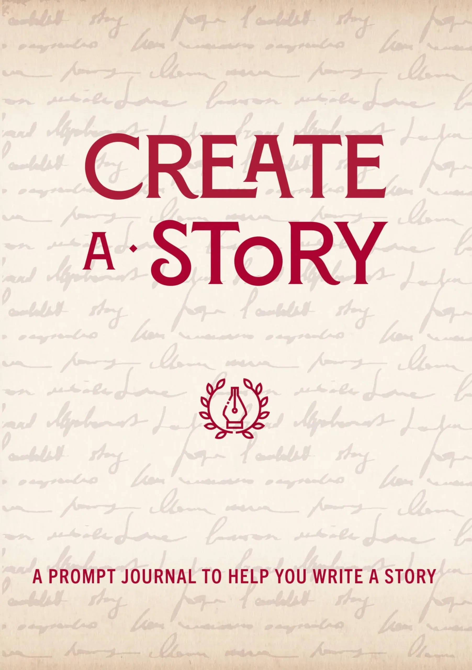 Create a Story: A Prompt Journal to Help You Write a Story [Book]