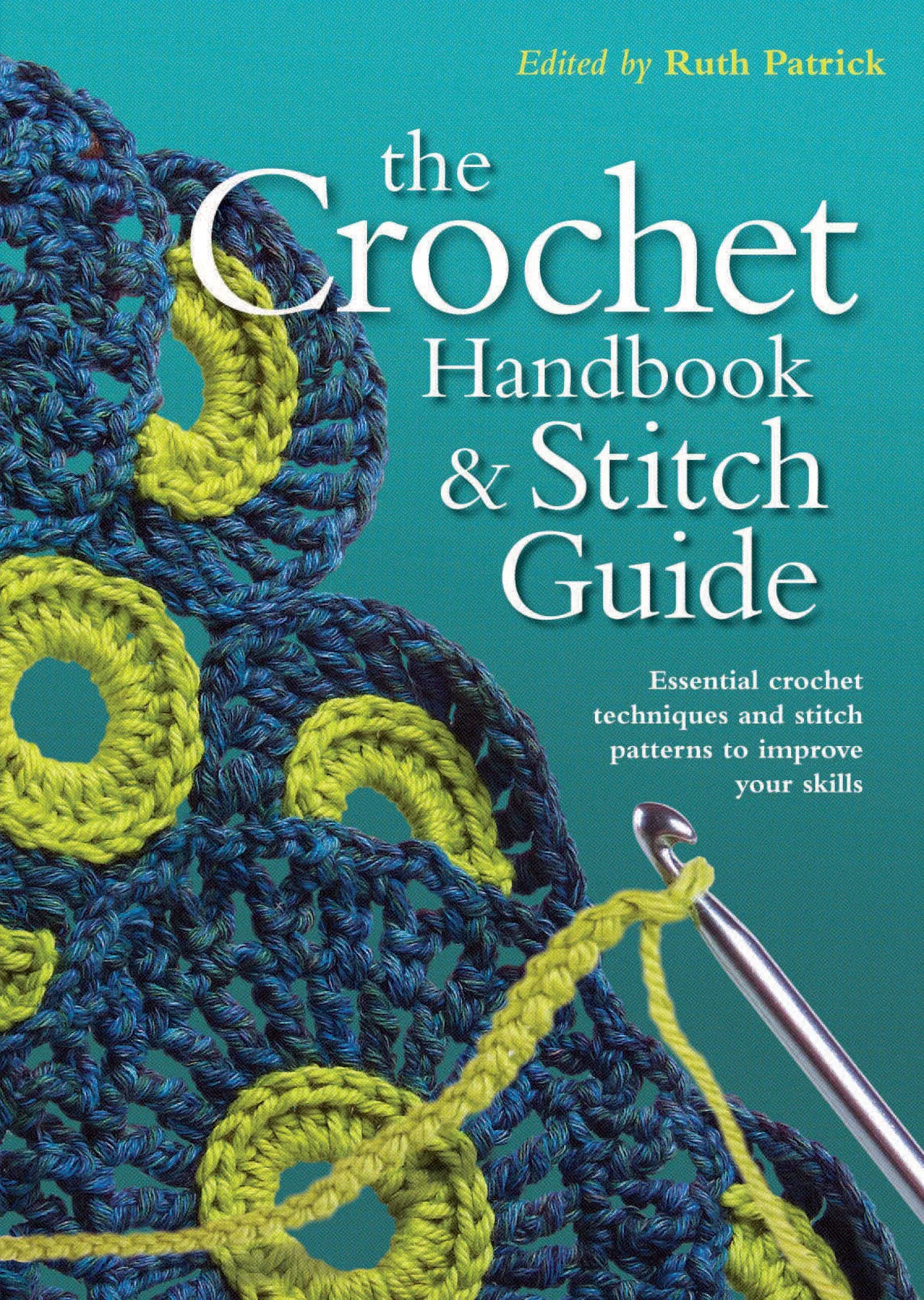 Crochet Handbook and Stitch Guide by Ruth Patrick...