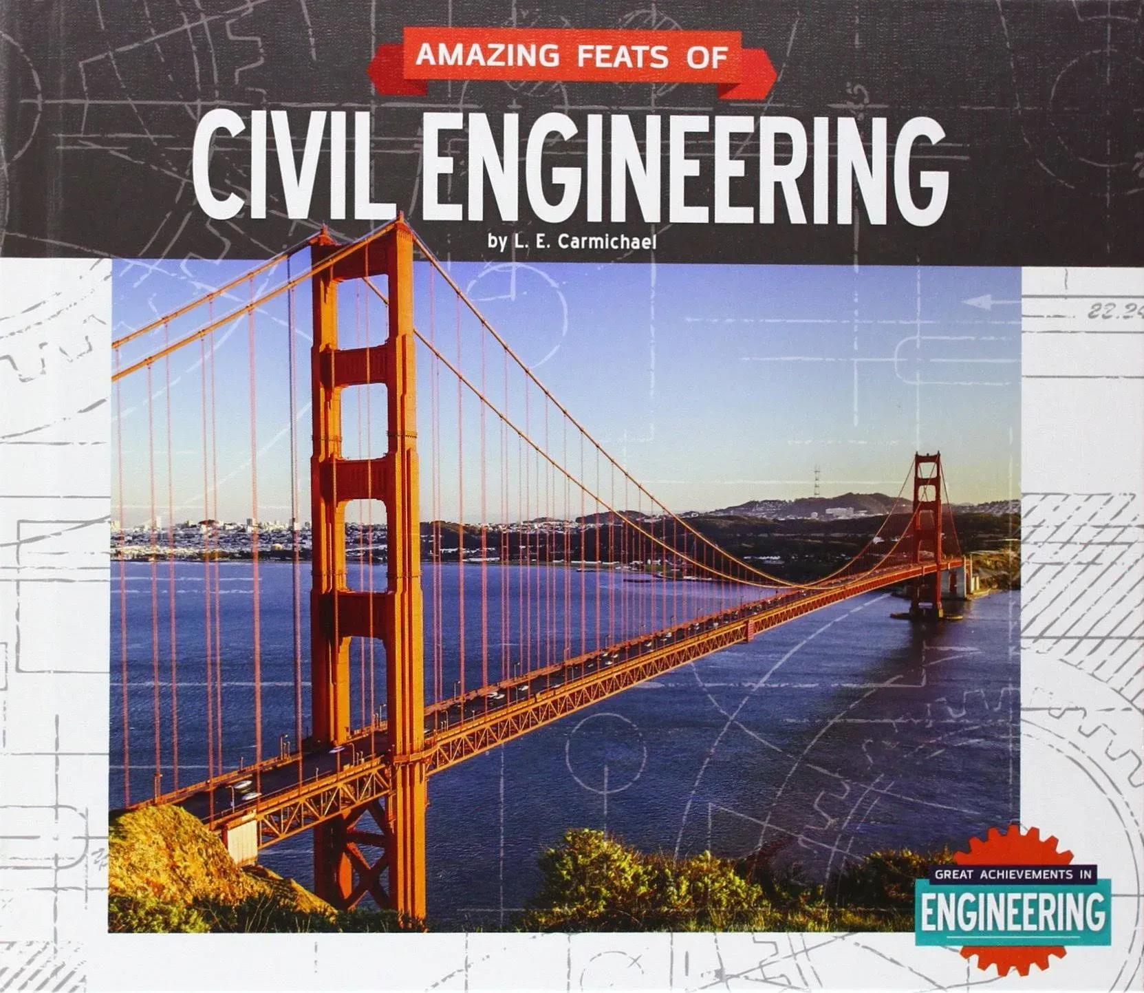 Amazing Feats of Civil Engineering [Book]