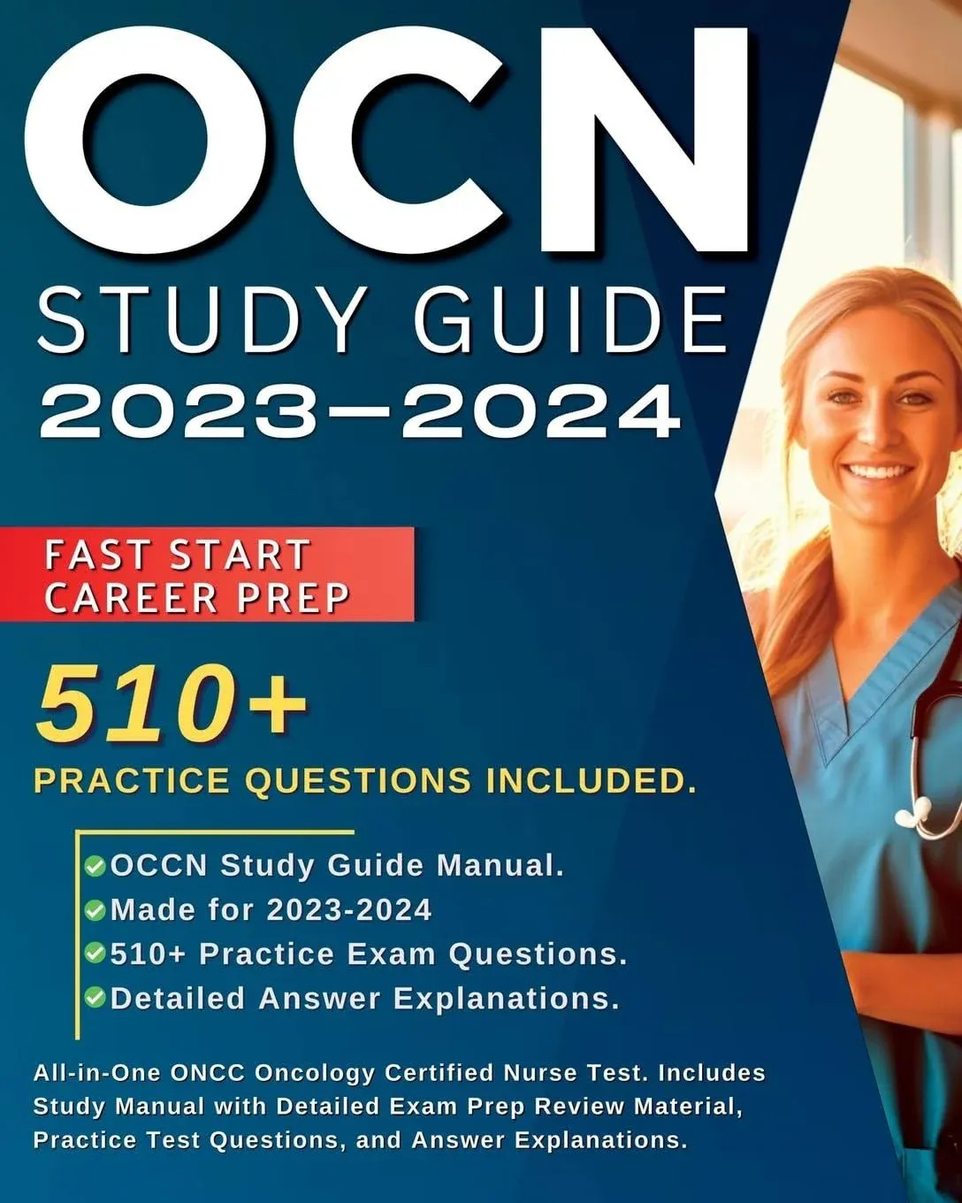 OCN Study Guide 2023-2024: All-in-One ONCC Oncology Certified Nurse Test. Includes Study Manual with Detailed Exam Prep Review Material, 510+ Practice Test Questions, and Answer Explanations. [Book]