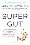 Super Gut: A Four-Week Plan to Reprogram Your Microbiome, Restore Health, and Lose Weight