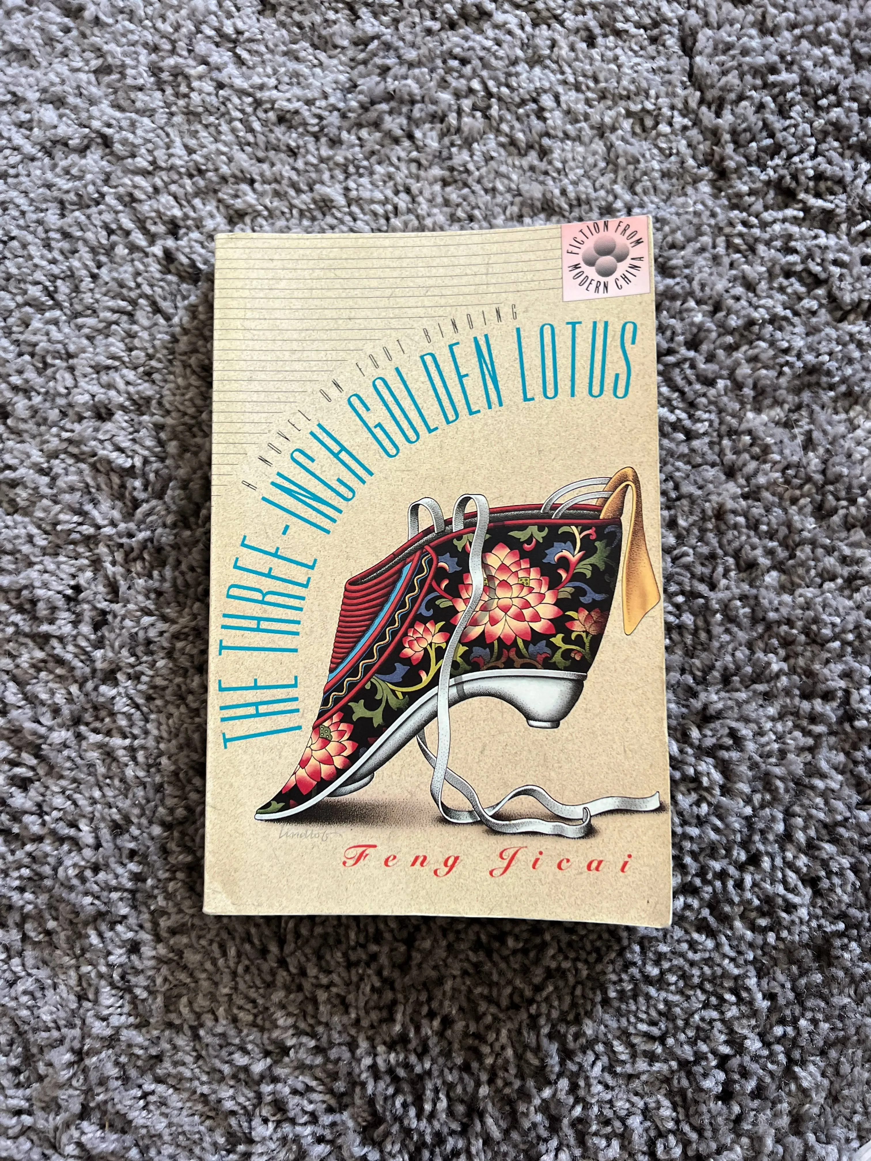 The Three-Inch Golden Lotus: A Novel on Foot Binding [Book]