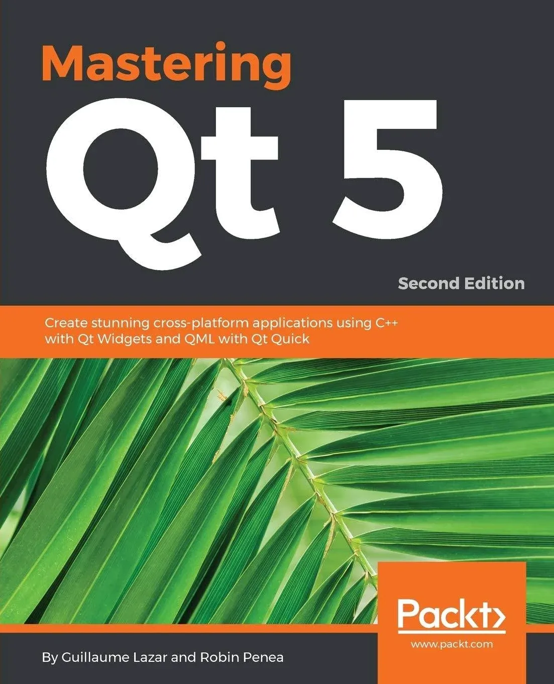 Mastering Qt 5: Create stunning cross-platform applications using C++ with Qt Widgets and QML with Qt Quick, 2nd Edition by  Guillaume Lazar - from Zoom Books Company (SKU: 5AAT2I001F6L_ns)