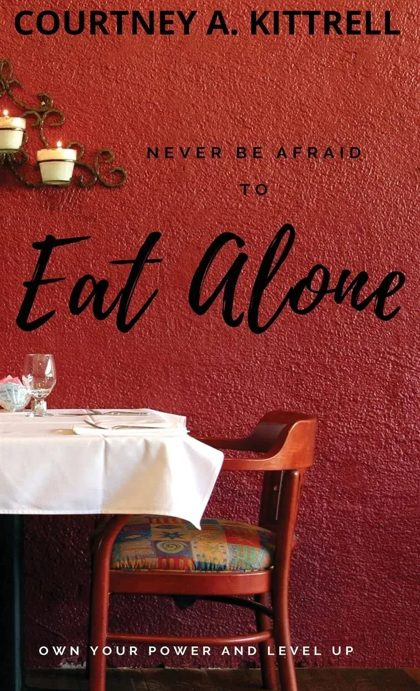 Never Be Afraid To Eat Alone [Book]