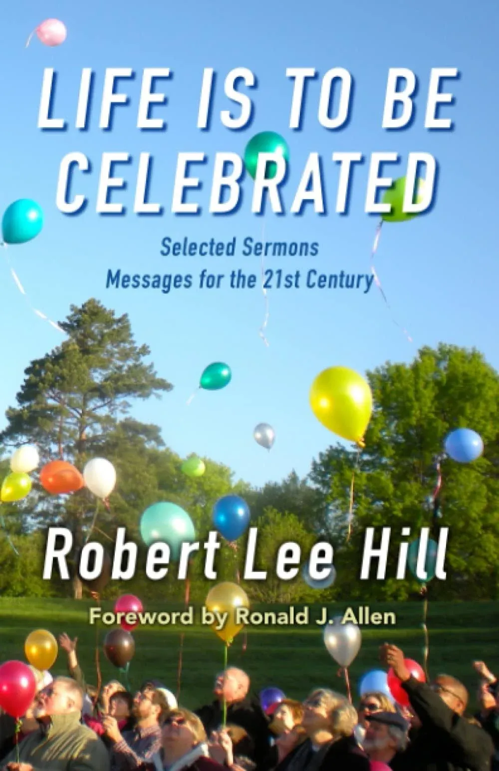 Life is to Be Celebrated: Messages for the 21st Century [Book]