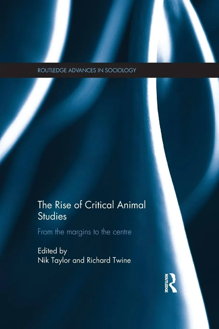 The Rise of Critical Animal Studies: From the Margins to the Centre [Book]