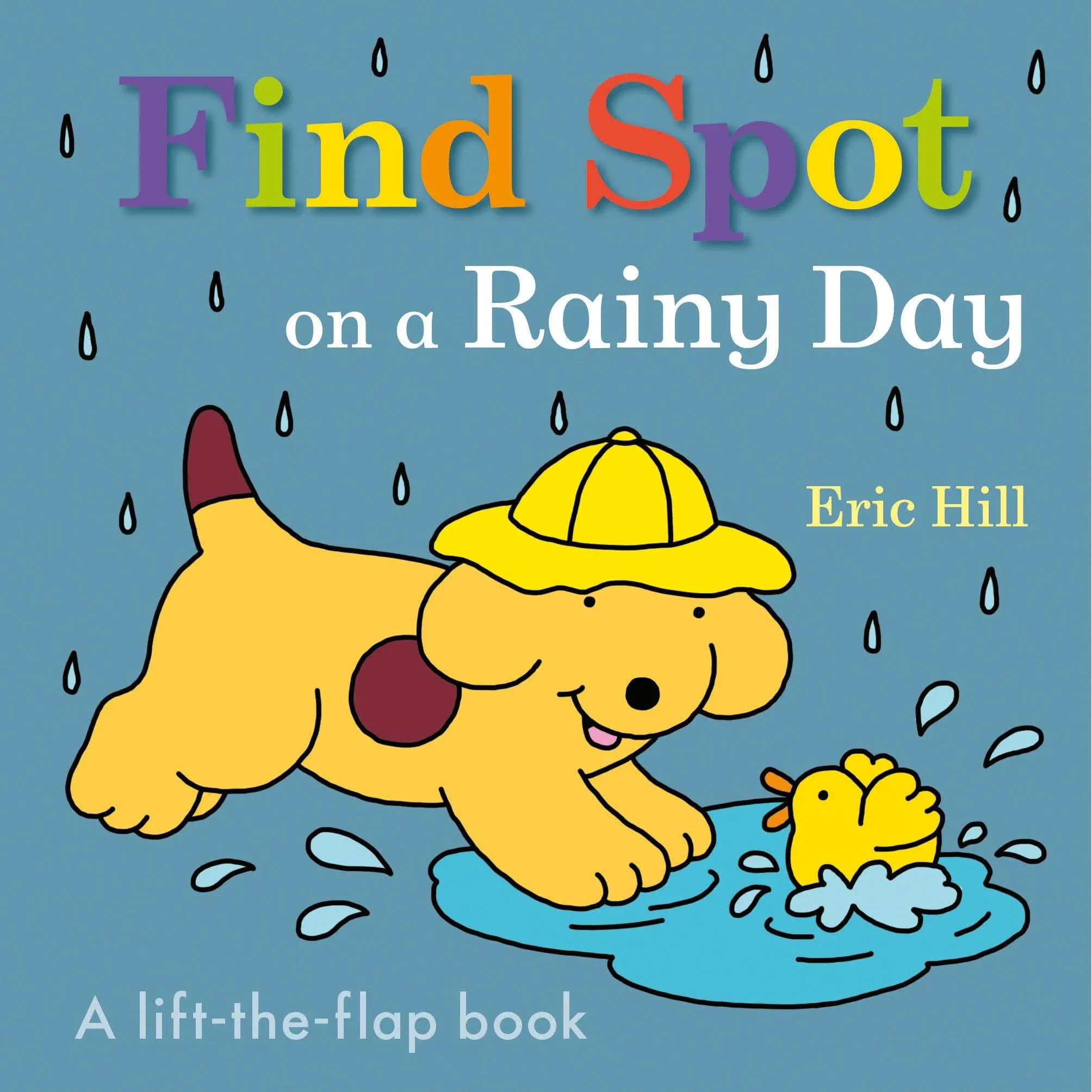 Find Spot on a Rainy Day: A Lift-the-Flap Book [Book]