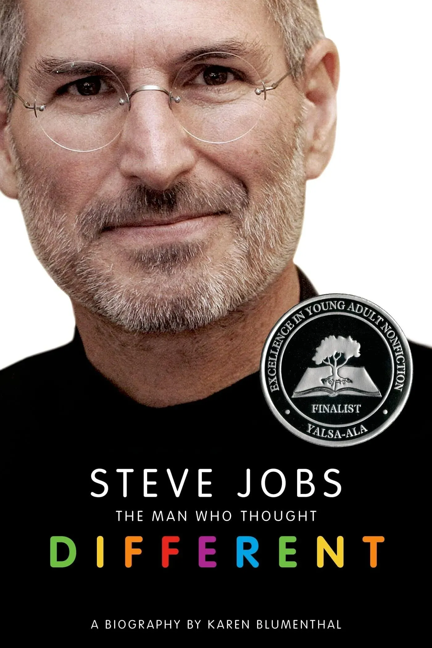 Steve Jobs: The Man Who Thought Different: A Biography [Book]