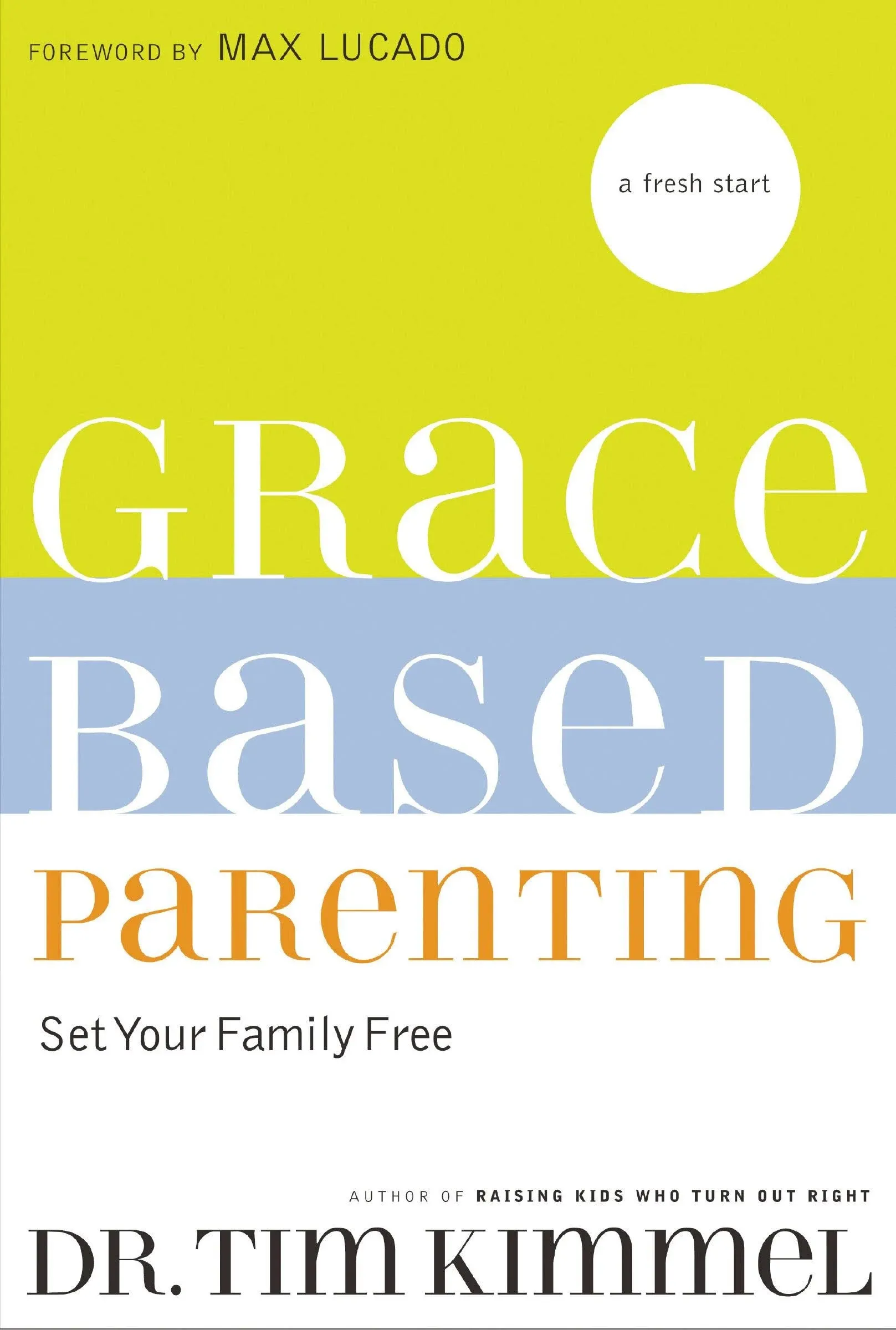 Grace-based Parenting: Set Your Family Free