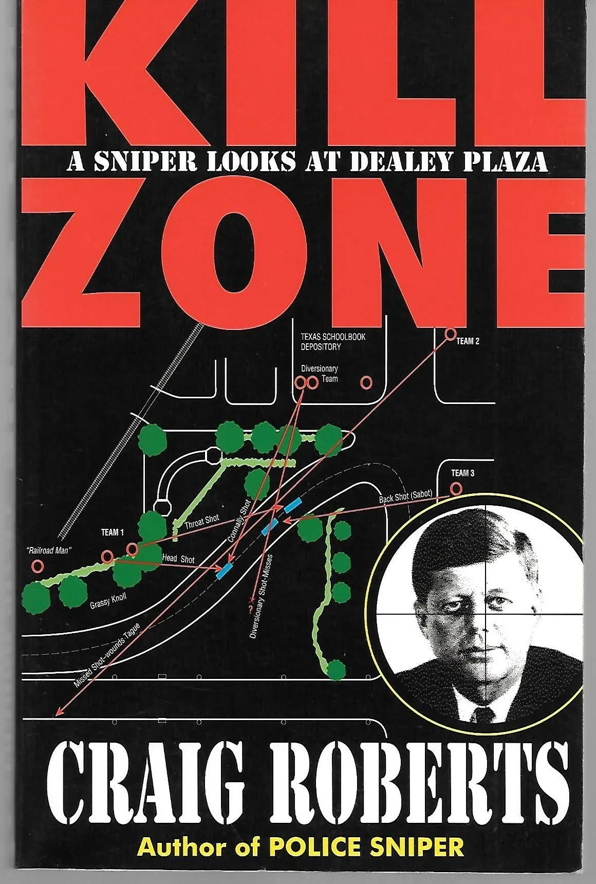 Kill Zone: A Sniper Looks at Dealey Plaza [Book]