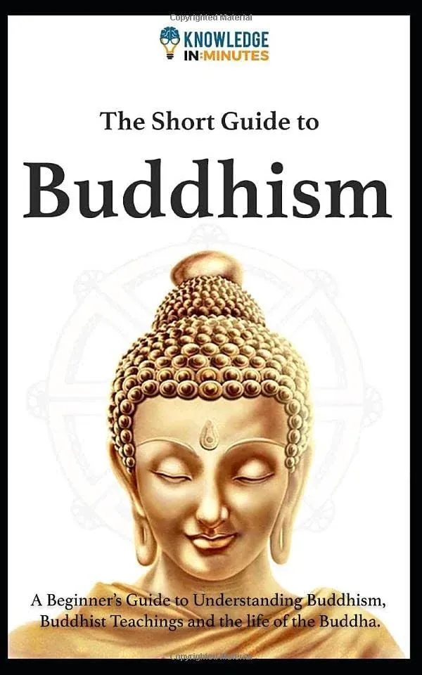 The Short Guide To Buddhism: A Beginners Guide to Und... by In Minutes, Knowlege