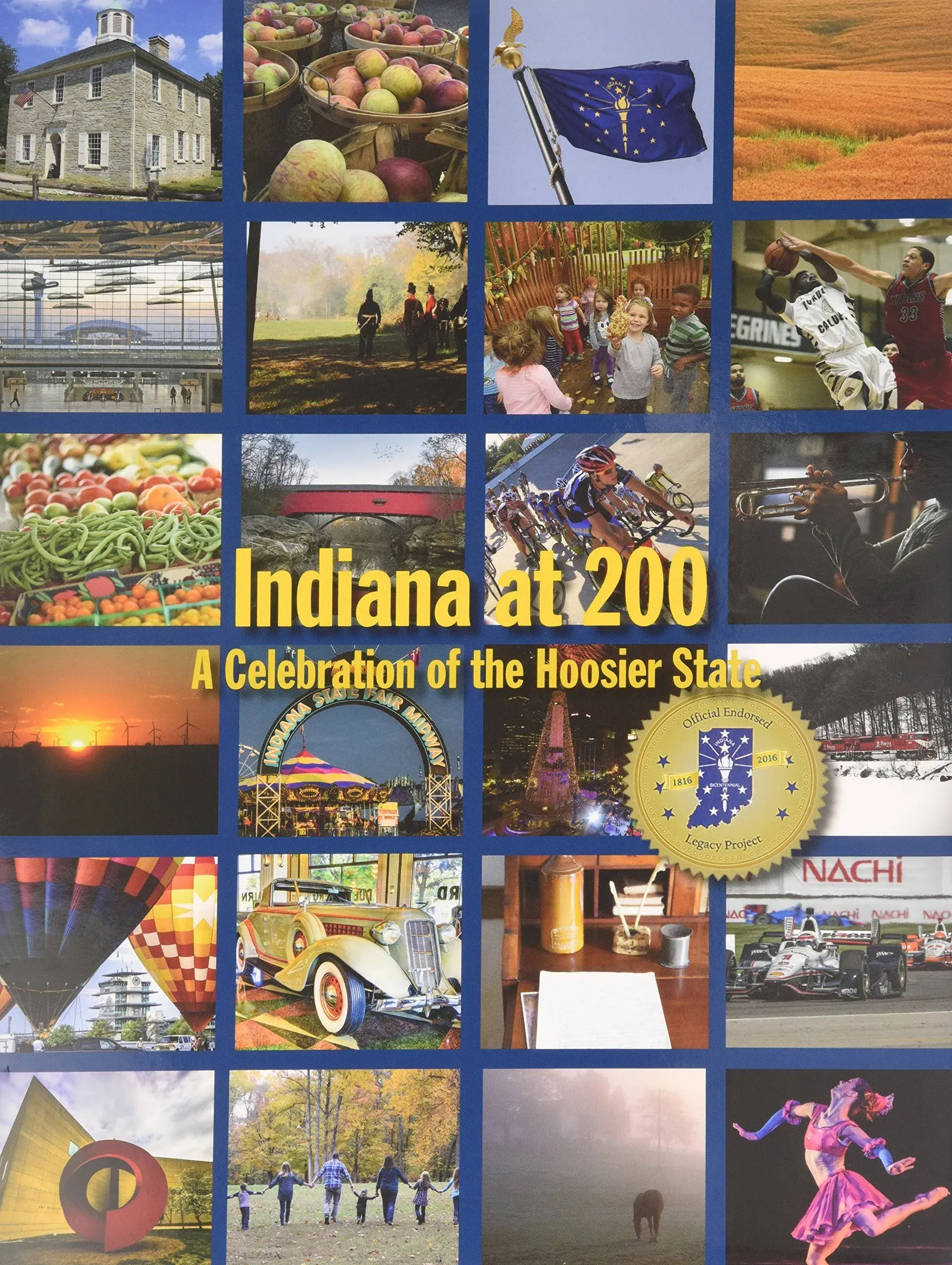 INDIANA AT 200: A CELEBRATION OF THE HOOSIER STATE By Indiana Bicentennial *NEW*