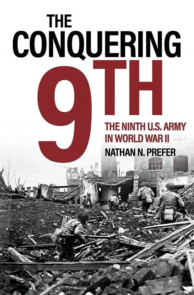 The Conquering Ninth: The Ninth U.S. Army in World War II [Book]