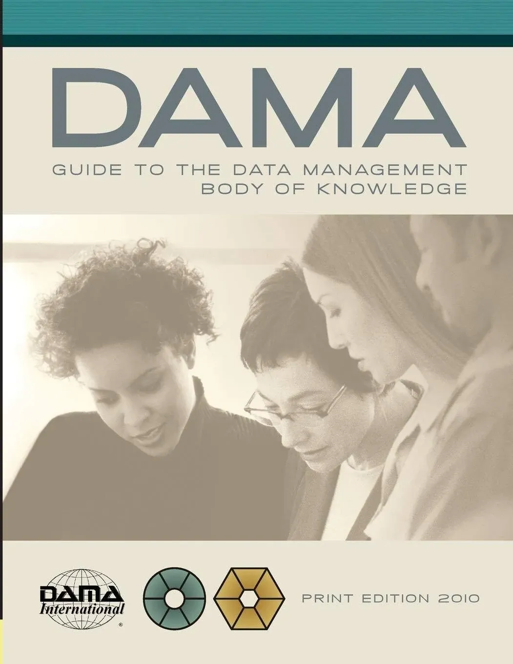 The DAMA Guide to the Data Management Body of Knowledge  1st edition