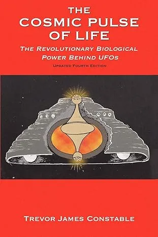 The Cosmic Pulse of Life: The Revolutionary Biological Power Behind UFOs [Book]