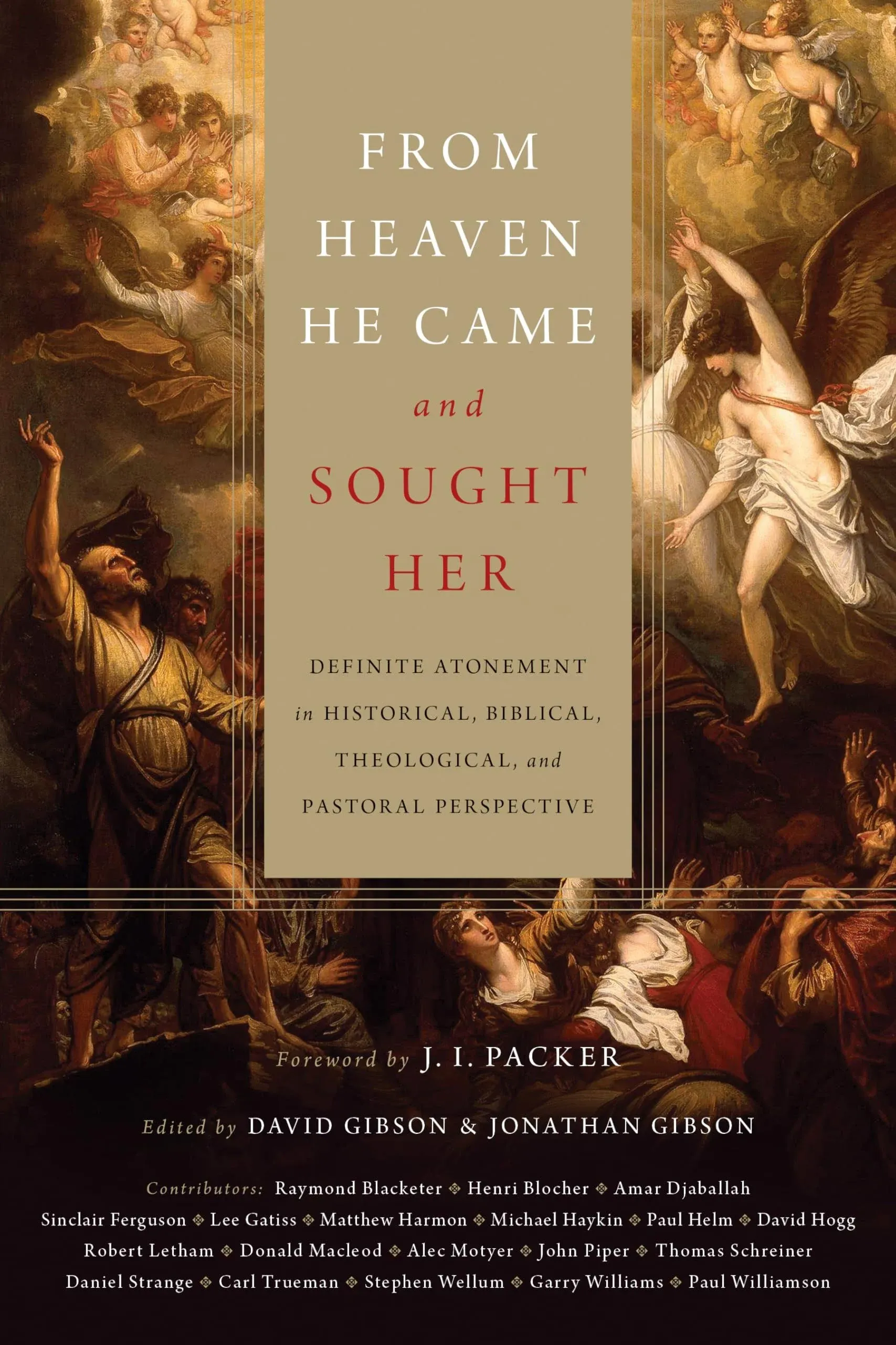 From Heaven He Came and Sought Her: Definite Atonement in Historical, Biblical ...